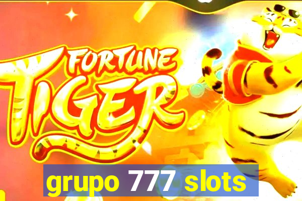 grupo 777 slots